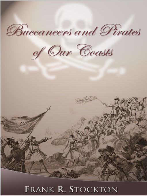 Title details for Buccaneers and Pirates of Our Coasts by Frank R. Stockton - Available